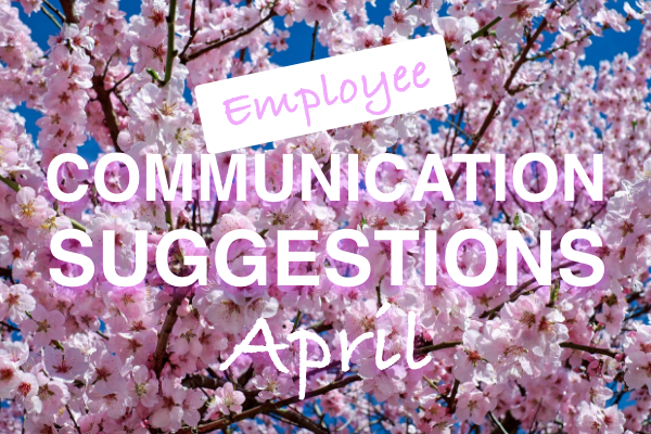 What to communicate with your colleagues in April?